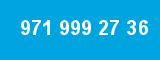 971 999 27 36